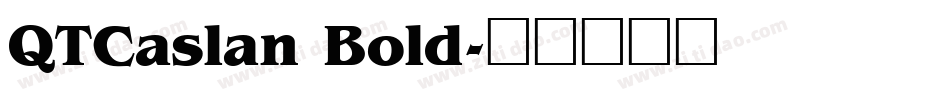 QTCaslan Bold字体转换